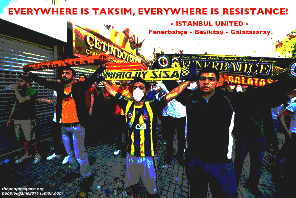 How Gezi Park brought together the ultras of Galatasaray, Fenerbahçe and Beşiktaş