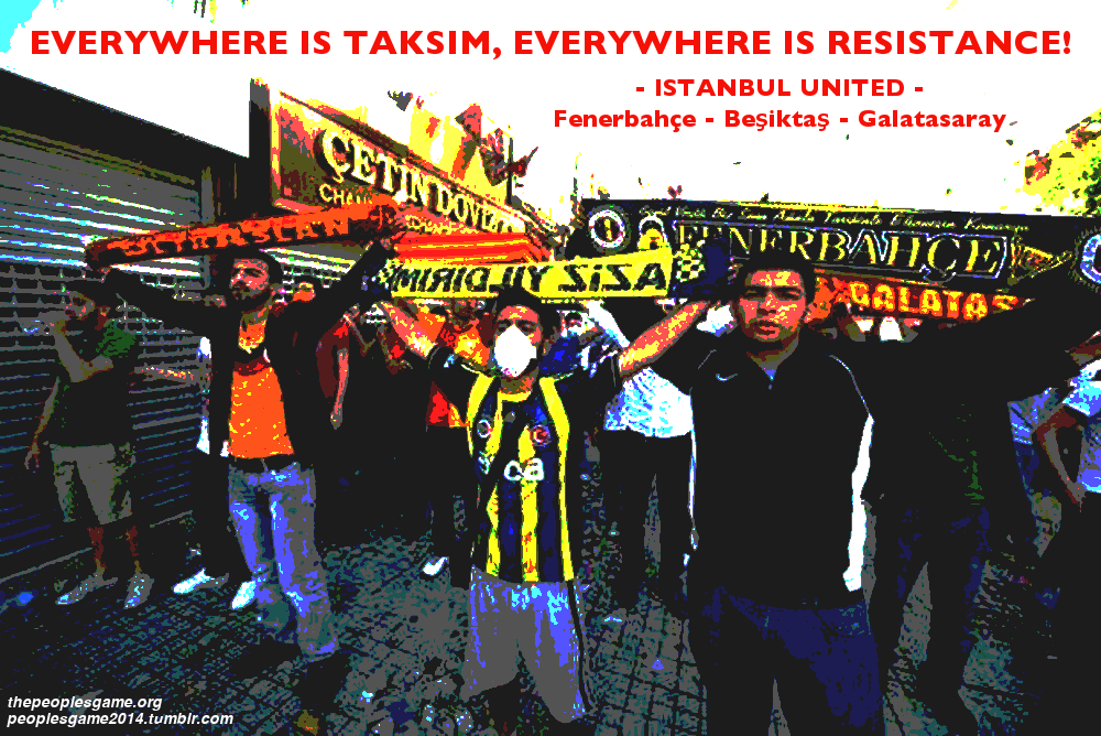 How Gezi Park brought together the ultras of Galatasaray, Fenerbahçe and  Beşiktaş