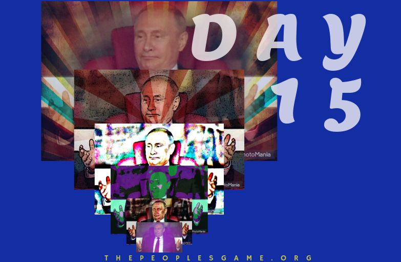 Day 15 Podcast: A Glorious Global Carnival in Putin’s Cleansed Kleptocracy